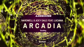 Hardwell & joey dale Arcadia FT. Luciana (AZEGON98 Bootleg)