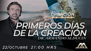 Primeros Días de la Creación | La Creación de Dios | Dr. Armando Alducin