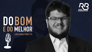 🔴 DO BOM E DO MELHOR, COM DANILO GOBATTO - PROGRAMA DE 01/04/2023