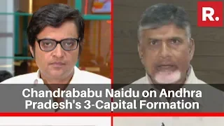 EXCLUSIVE: Chandrababu Naidu Speaks To Arnab Goswami Over Andhra Pradesh's 3-Capital Formation