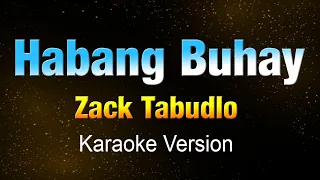 HABANG BUHAY - Zack Tabudlo (KARAOKE/Instrumental)