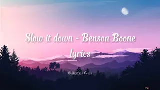 slow it down - Benson Boone (lyrics)