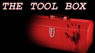 THE TOOL BOX | CreepyPasta (short)