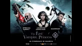THE LAST VAMPIRE PRINCESS Trailer 2 2017 Guardians of the Night