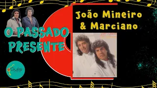 João Mineiro & Marciano| O PASSADO PRESENTE | Só música sertaneja Raiz