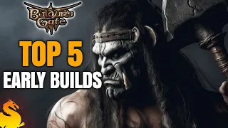 Top 5 Baldur's Gate 3 Early Game Builds