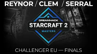 [DH Masters 2020 Summer] Reynor (Z), Clem (T), Serral (Z) | Финалы EU Challenger