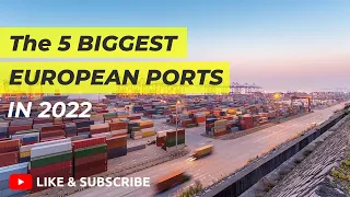 The BIGGEST Ports in Europe - TOP 5 Ports in Europe 2022 - The 5 Busiest European Ports