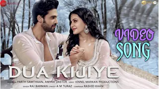 Dua Kijiye New Video Song || Parth Samthaan, Amyra Dastur Video Song || Dua kijiye Song#rajaukkibaat