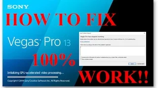 HOW TO FIX SONY VEGAS PRO 13 CRASH ON WINDOWS 10!! 100% WORK!!