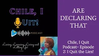 Episode 2: Chile,  I Quit the Lies!