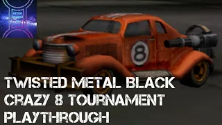 Twisted Metal Black Crazy 8 Tournament Playthrough Hard Mode