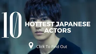 Top 10 Hottest Japanese Actors
