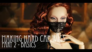 Making Hard Cap Wigs - Part 2 - Basics