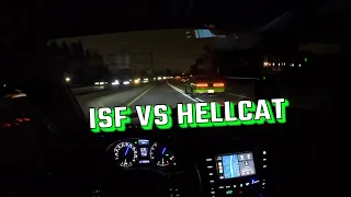 Lexus ISF Night Time POV driving, ISF vs Scared GT, ISF vs Hellcat?, ISF vs Jumpy Charger