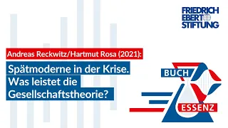 Spätmoderne in der Krise | Andreas Reckwitz und Hartmut Rosa | Buchessenz