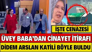 DİDEM ARSLAN ŞÜKÜR TÜRKAN BULUNDU MU GERÇEKLER ORTAYA ÇIKTI ÜVEY BABASI BEN YAPTIM İTİRAF GELDİ ŞOK