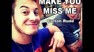 Sam Hunt - Make You Miss Me (Cover by Colton Rudd)