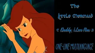 The Little Mermaid : « Daddy I Love Him ! » - One-Line Multilanguage HD