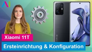 Xiaomi 11T - Ersteinrichtung und Konfiguration • 📱 • ⚙️ • ☑️ •