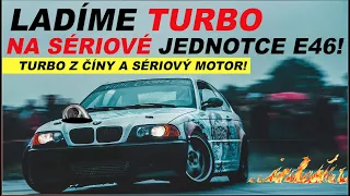 Ladíme TURBO Z ČÍNY na sériové jednotce! |  BMW E46 LOWBUDGET TURBO!🔥