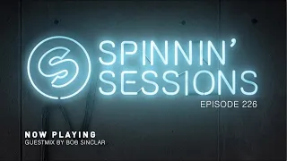 Spinnin' Sessions 226 - Guest: Bob Sinclar