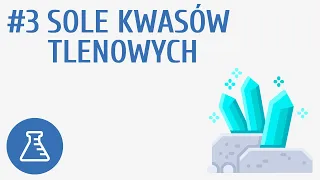 Sole kwasów tlenowych #3 [ Sole ]