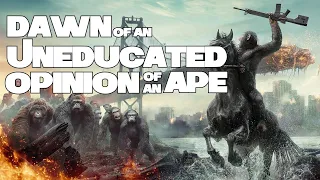 Dawn of the Planet of the Apes - An Uneducated Opinion