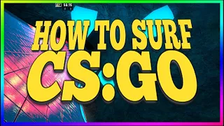 HOW TO SURF CSGO (SHOWING KEYS) CSGO SURFRING TUTORIAL
