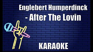 Englebert Humperdinck - After The Lovin (Karaoke)