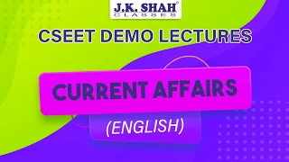 CSEET demo lectures by J. K. Shah classes | Current Affairs | Political Affairs | (English)