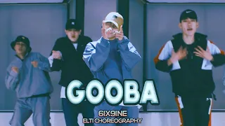 6IX9INE- GOOBA : ELTI Choreography