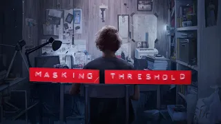 Masking Threshold (teaser trailer, extended)