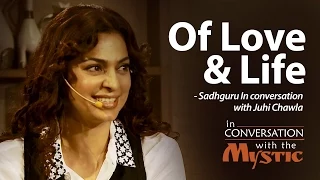 Of Love and Life - Juhi Chawla In Conversation with Sadhguru