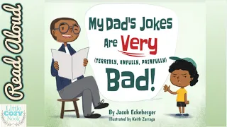 My Dad's Jokes are Very, Terribly, Awfully, Painfully Bad - READ ALOUD BOOKS FOR CHILDREN