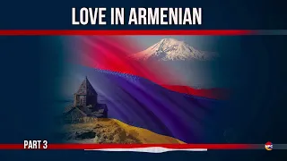 Love in Armenian (Pt. 3) | Армянская музыка