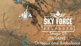 Sky Force Reloaded | Stage 03 (Insane) | Octopus and Ambulance