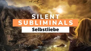 Selbstliebe  - Silent Subliminals - 432Hz / mehr Selbstvertrauen & Selbstliebe / Affirmationen