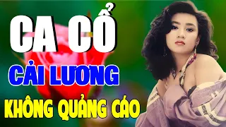 Ca Cổ Cải Lương Hơi Dài Không Thể Dừng Nghe🔴Ca Cổ Hơi Dài Nằm Nghe Dễ Ngủ | Ca Cổ KHÔNG QUẢNG CÁO