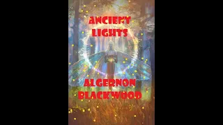 Best Fairy & Dwarf Horror: "Ancient Lights" By Algernon Blackwood