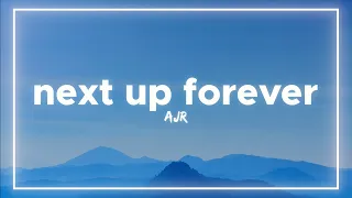 AJR - Next Up Forever (Lyrics)