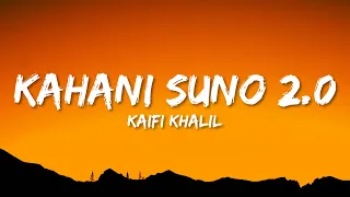 Kaifi Khalil - Kahani Suno 2.0 (Lyrics)