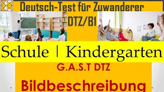 G.A.S.T | DTZ / B1 | Bildbeschreibung | Schule und Kindergarten #dtz  #Bildbeschreibung #b1 #gast