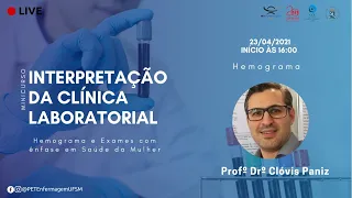 Minicurso de Interpretação da Clínica Laboratorial: Hemograma e Exames com ênfase em Saúde da Mulher