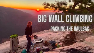 Big Wall Climbing - Packing for 6 days on El Capitan