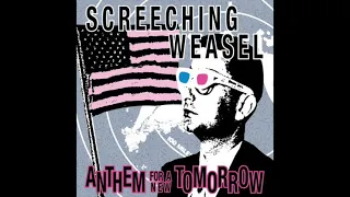 Screeching Weasel - Anthem For A New Tomorrow