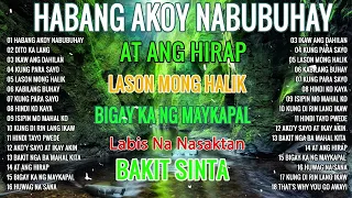 Habang Ako'y Nabubuhay 😢 Hindi Ko Kaya ✨Tagalog Love Song 2023 📣📣Best Of OPM Love Songs 2023 🎶