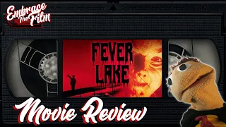 Revisiting Some Direct-To-Video Terror: “Fever Lake” - Movie Review