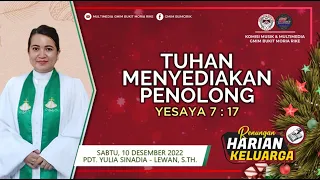 RHK 10 Desember 2022 | “Tuhan Menyediakan Penolong” | Yesaya 7 : 17