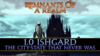 FFXIV 1.0 Ishgard - The City-State That Never Was | RoaR